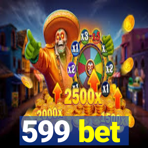 599 bet